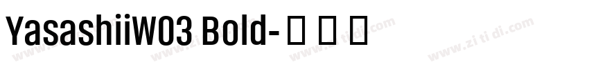 YasashiiW03 Bold字体转换